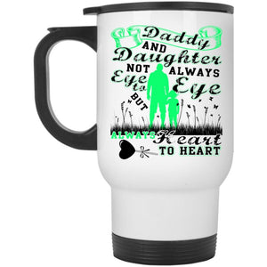 Always Heart To Heart Travel Mug, Daddy And Daughter Mug