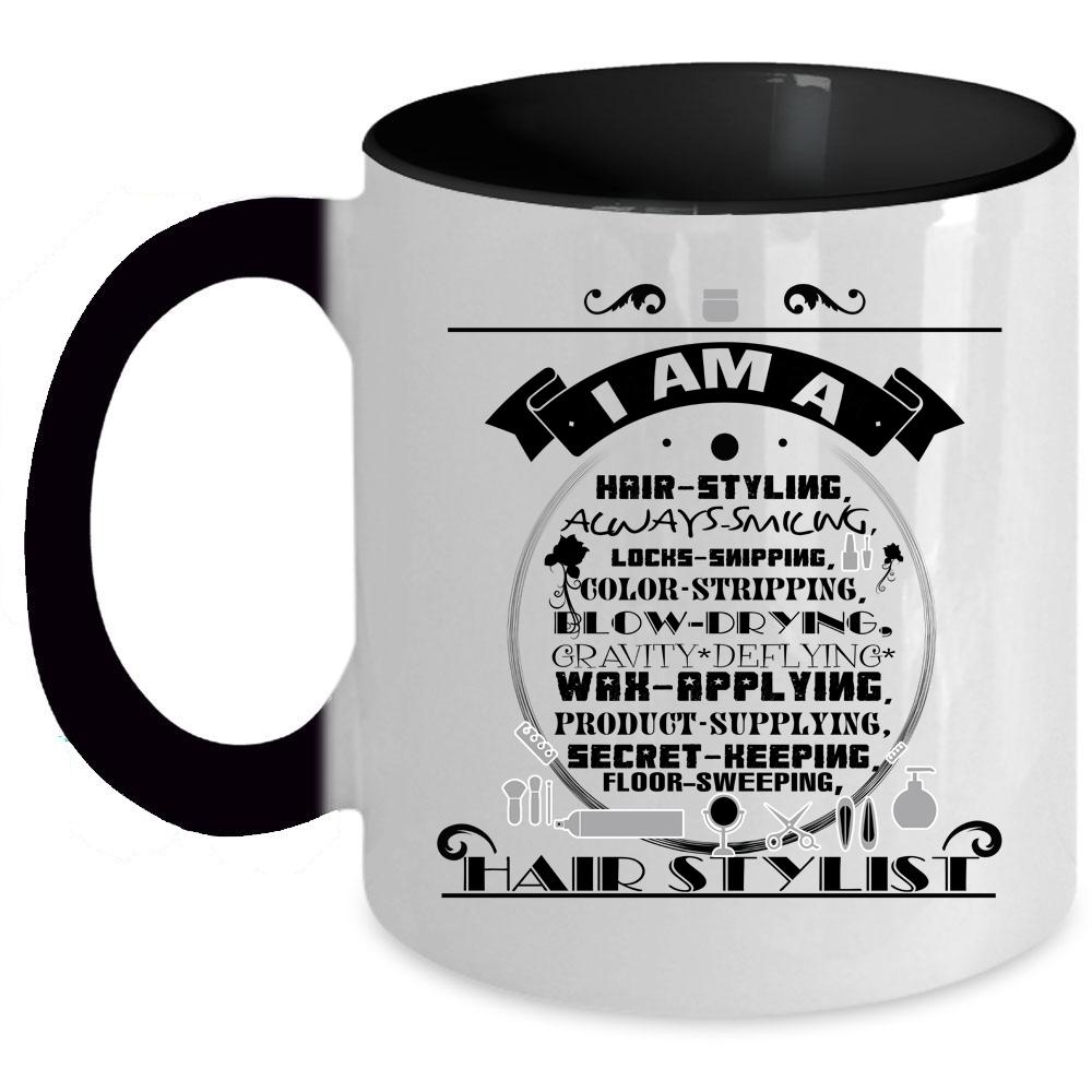 Awesome Hair Stylist Coffee Mug, I Am A Hair Styling Accent Mug