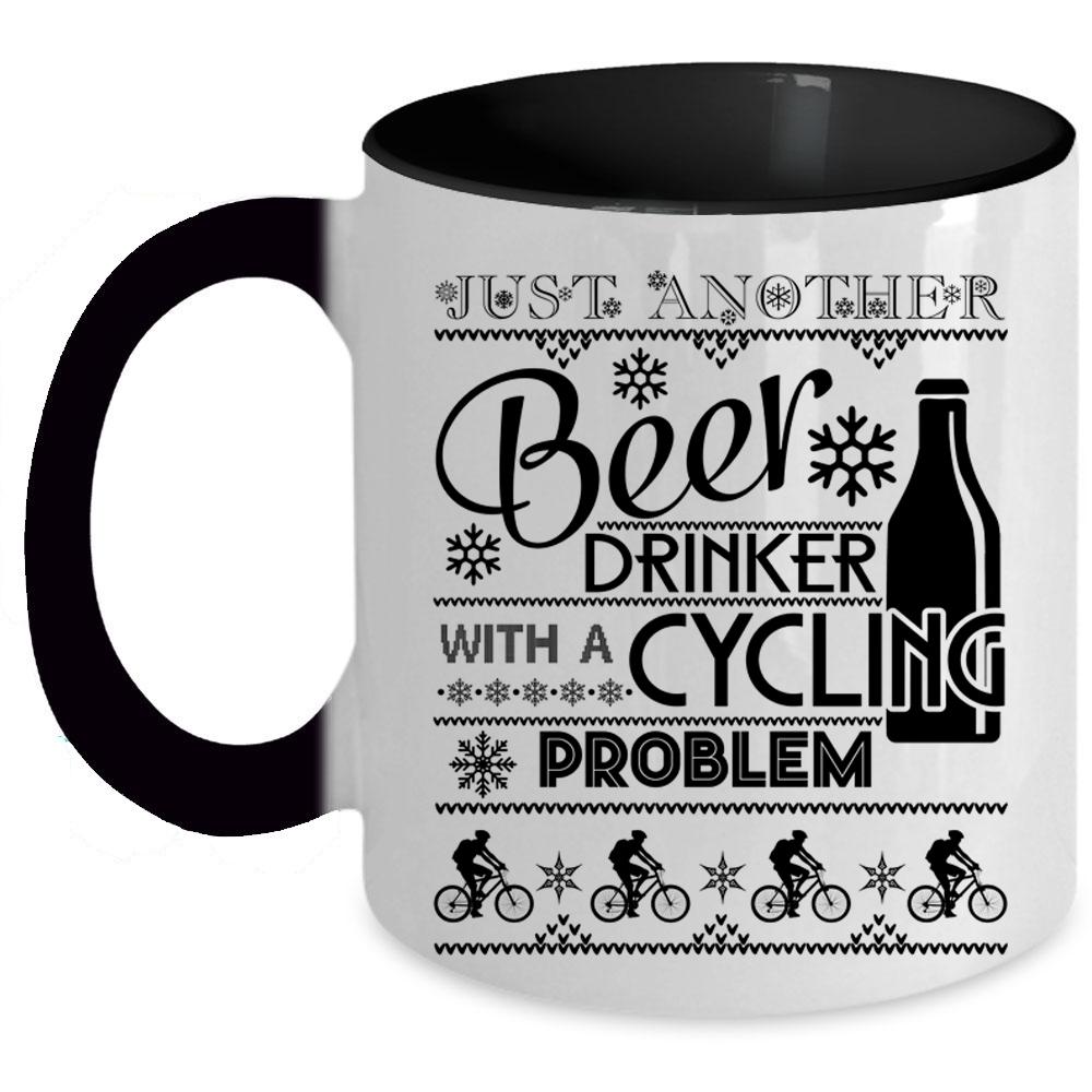 With A Cycling Problem Coffee Mug, Just Another Beer Drinker Accent Mug