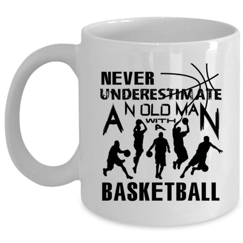 An Old Man With A Basketball Mug, Gift For Grandpa Cup (Coffee Mug - White)