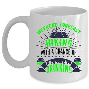 With A Chance Of Drinking Coffee Mug, Weekend Forecast Hiking Cup