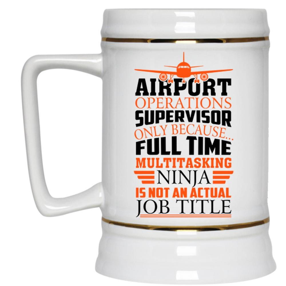 Airport Operations Supervisor Mug, Funny Supervisor Cup (Beer Mug)