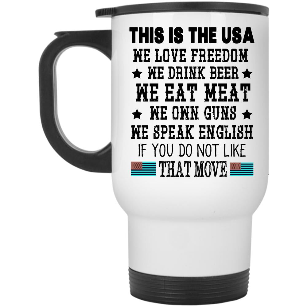 We Love Freedom Travel Mug, This Is The USA Mug