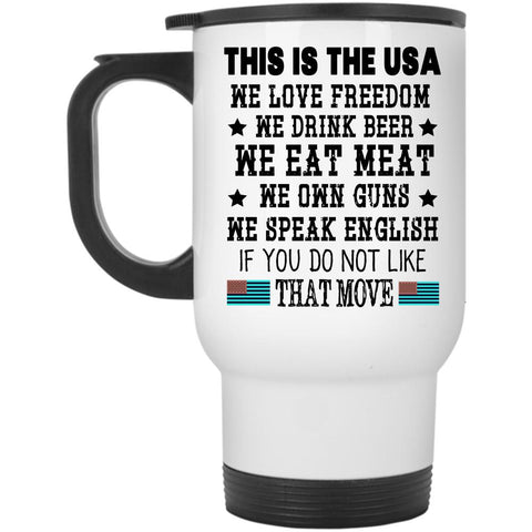 We Love Freedom Travel Mug, This Is The USA Mug