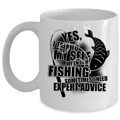 Awesome Fisher Coffee Mug, I Talk To Myself When I Am Fishing Cup