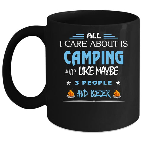 All I Care About Is Camping Coffee Mug, Camping And Beer Coffee Cup