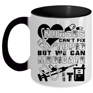 We Can Medicate It Coffee Mug, Nurses Accent Mug