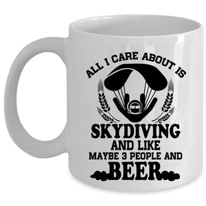 All I Care About Is Skydiving Mug, Funny Skydiving Cup (Coffee Mug - White)