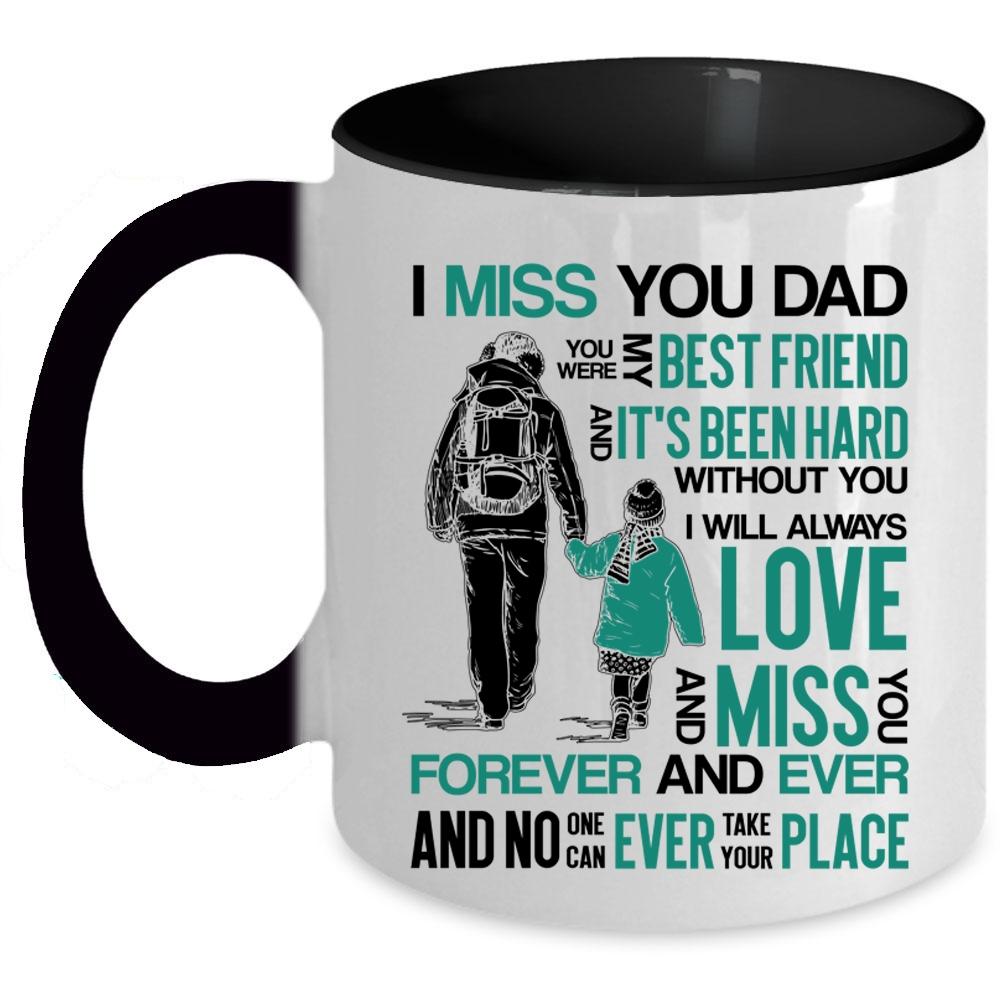 You Were My Best Frined Coffee Mug, I Miss You Dad Accent Mug