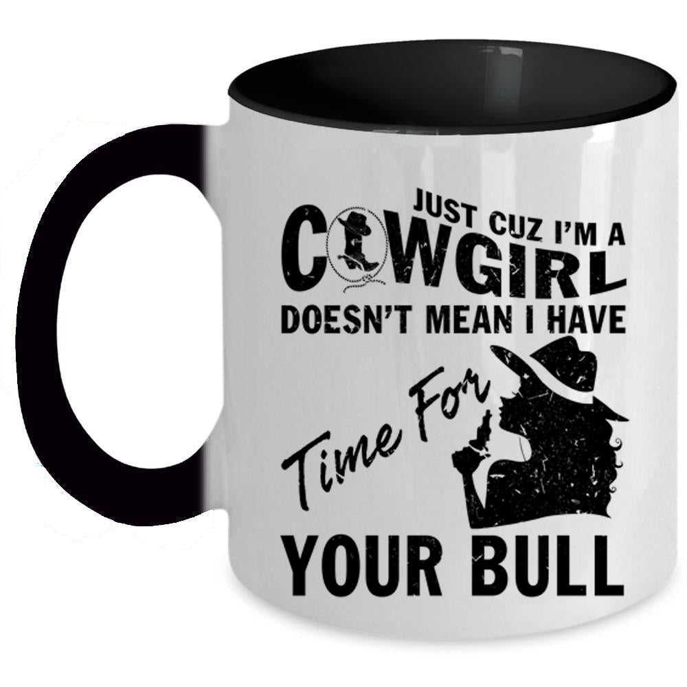 Awesome Gift For My Girls Coffee Mug, I'm A Cowgirl Accent Mug