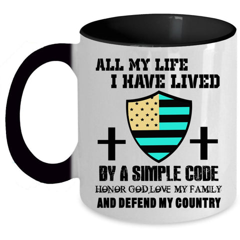 Veteran Coffee Mug, All My Life I Have Lived By A Simple Code Accent Mug