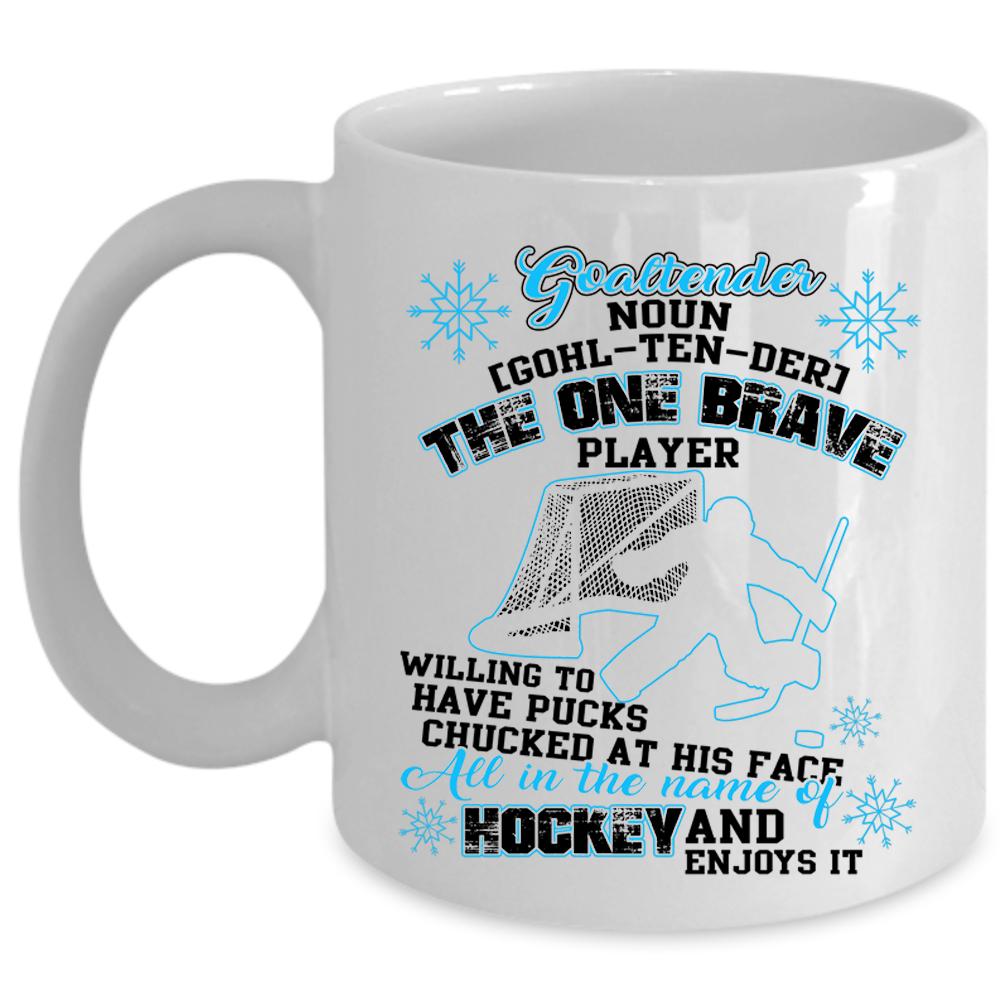 All In The Name Of Hockey Coffee Mug, Goaltender Cup