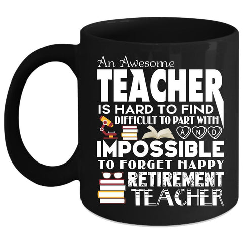 An Awesome Teacher Coffee Mug, Retirement Teacher Coffee Cup