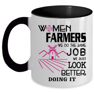 We Just Look Better Doing It Coffee Mug, Women Farmers Accent Mug