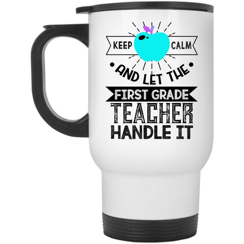 Awesome Gift For Teacher Travel Mug, The First Grade Teacher Mug