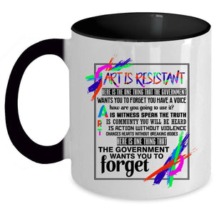 Awesome Gift For Artist Coffee Mug, Art Is Resistant Accent Mug