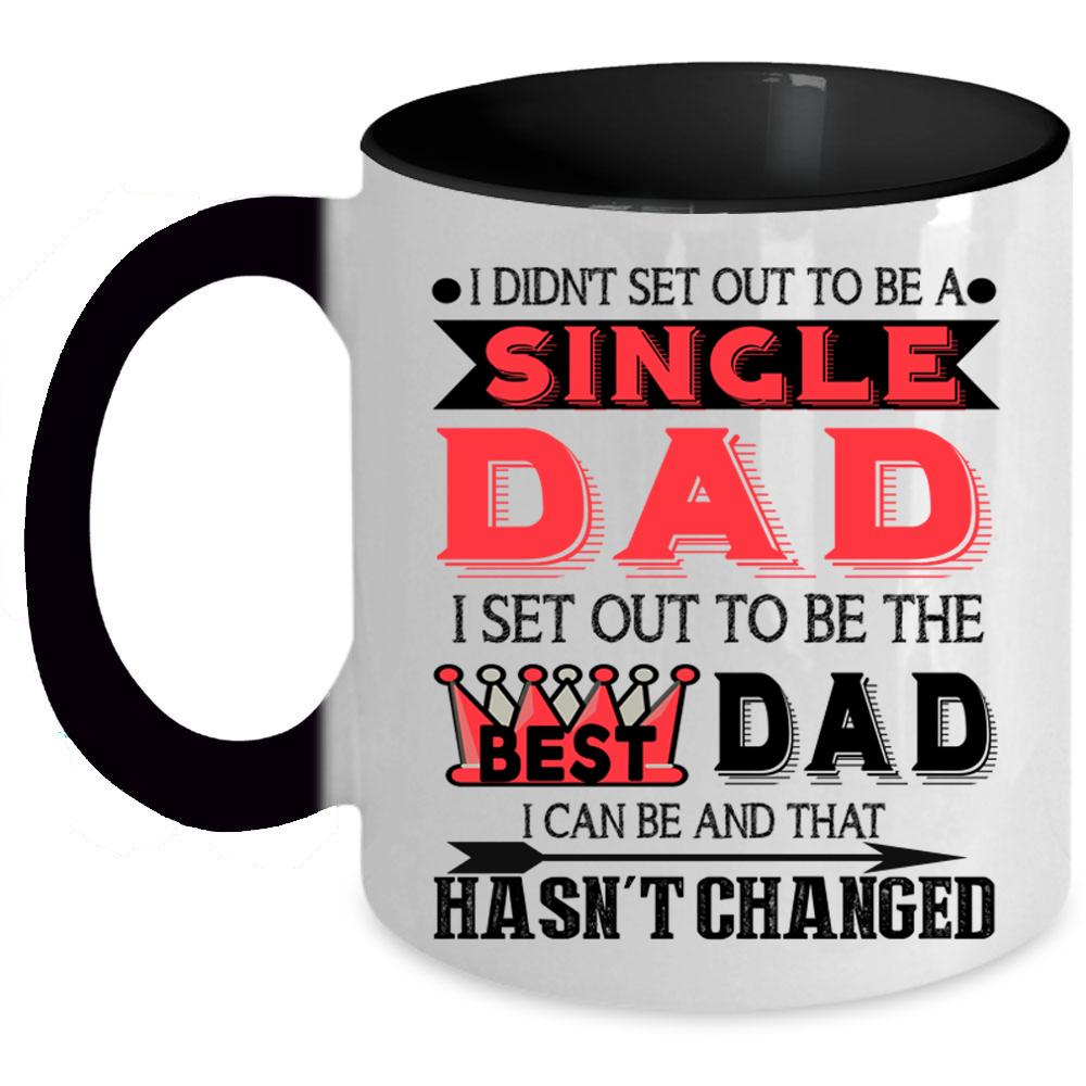 To Be The Best Dad Coffee Mug, To Be A Single Dad Accent Mug