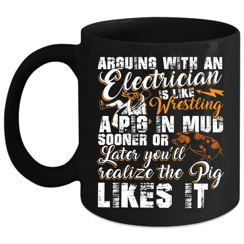 Arguing With An Electrician Coffee Mug, Cool Electrician Coffee Cup