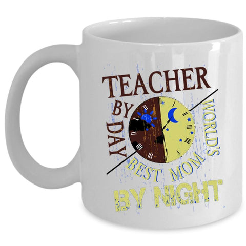 World's Best Mom By Night Coffee Mug, Teacher By Day Cup