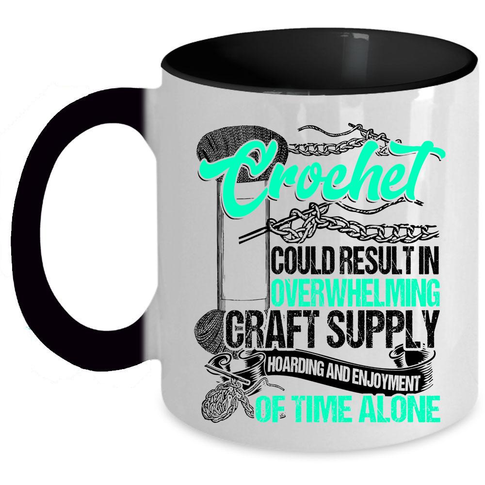 Awesome Crocheter Coffee Mug, Crochet Could Result In Overwhelming Craft Accent Mug