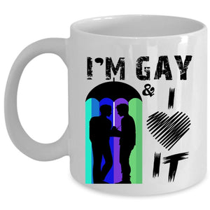 Awesome Gay Coffee Mug, I'm Gay And I Love It Cup