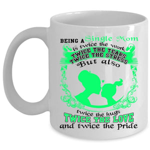 Twice The Love Coffee Mug, Being A Single Mom Cup