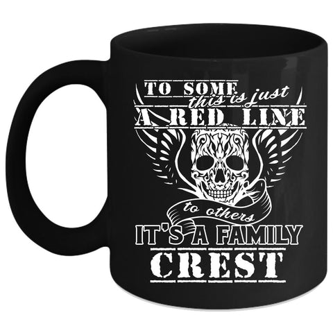 This Is Just A Red Line Coffee Mug, It's A Family Creast Coffee Cup