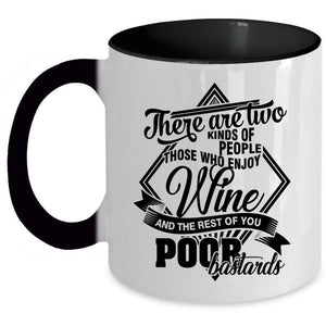 Who Enjoy Wine Coffee Mug, There Are Two Kind Of People Accent Mug