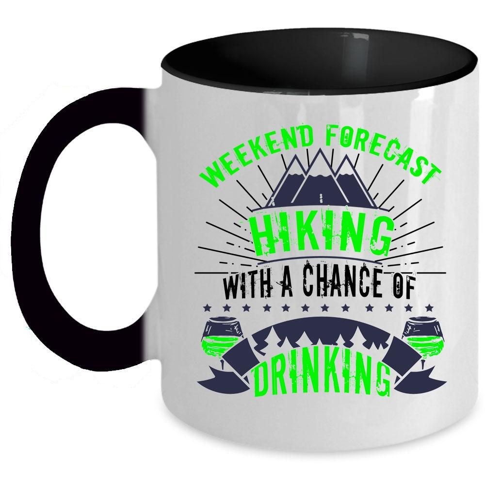 With A Chance Of Drinking Coffee Mug, Weekend Forecast Hiking Accent Mug