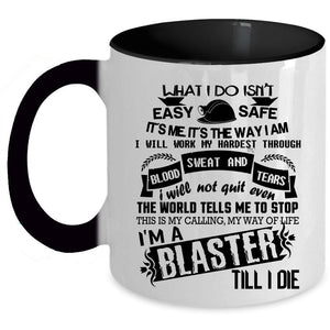 Awesome Gift For Miner Coffee Mug, I'm A Blaster Accent Mug