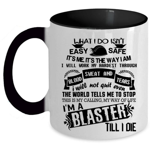 Awesome Gift For Miner Coffee Mug, I'm A Blaster Accent Mug