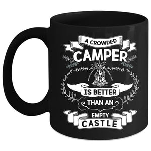 A Crowded Camper Is Better Coffee Mug, Funny Camper Coffee Cup