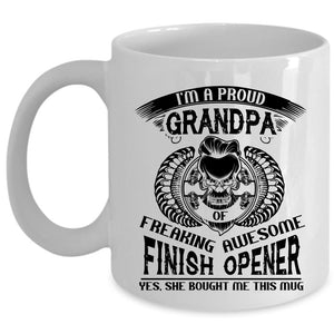 Awesome Grandpa Coffee Mug, I'm A Proud Grandpa Of Finish Opener Cup