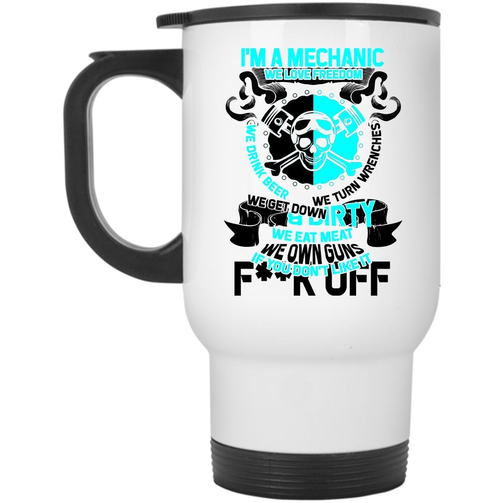 We Love Freedom Travel Mug, I'm A Mechanic Mug