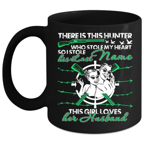 This Hunter Stole My Heart Coffee Mug, This Girl Loves Her Husband Coffee Cup