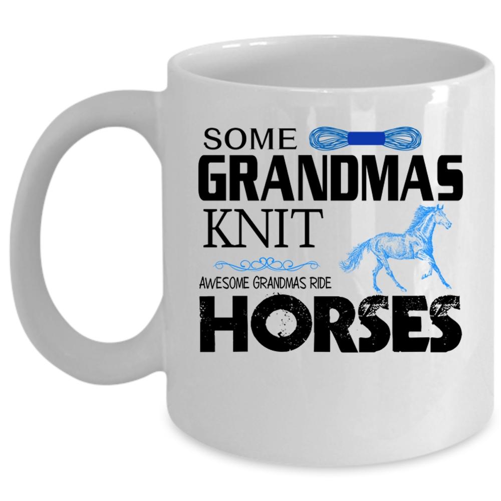 Awesome Grandmas Ride Horses Cup, Gift For Grandma Mug (Coffee Mug - White)