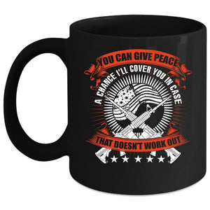 You Can Give Peace A Chance Coffee Mug, Cool Veterans Coffee Cup