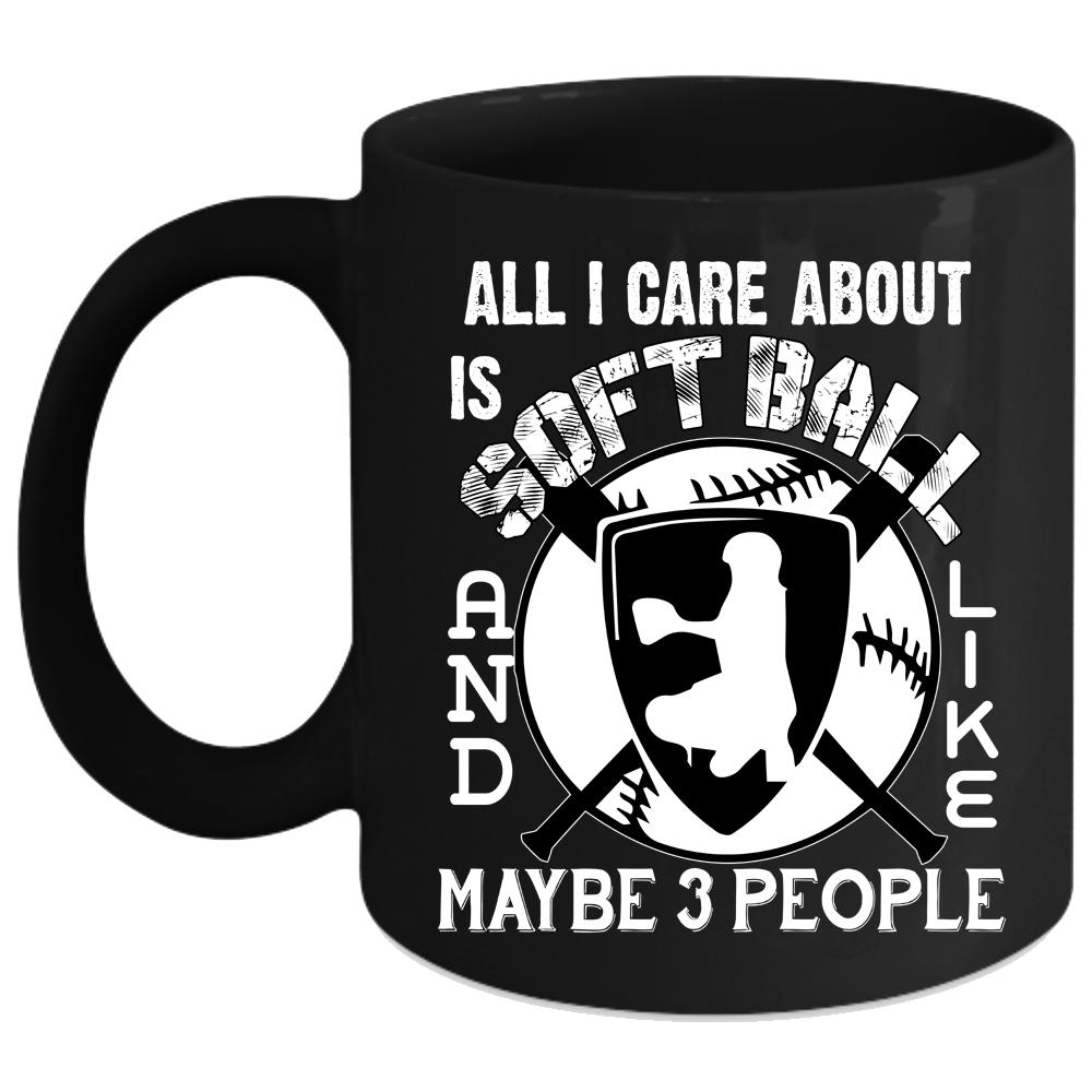 All I Care About Is Softball Coffee Mug, Cool Sporty Coffee Cup