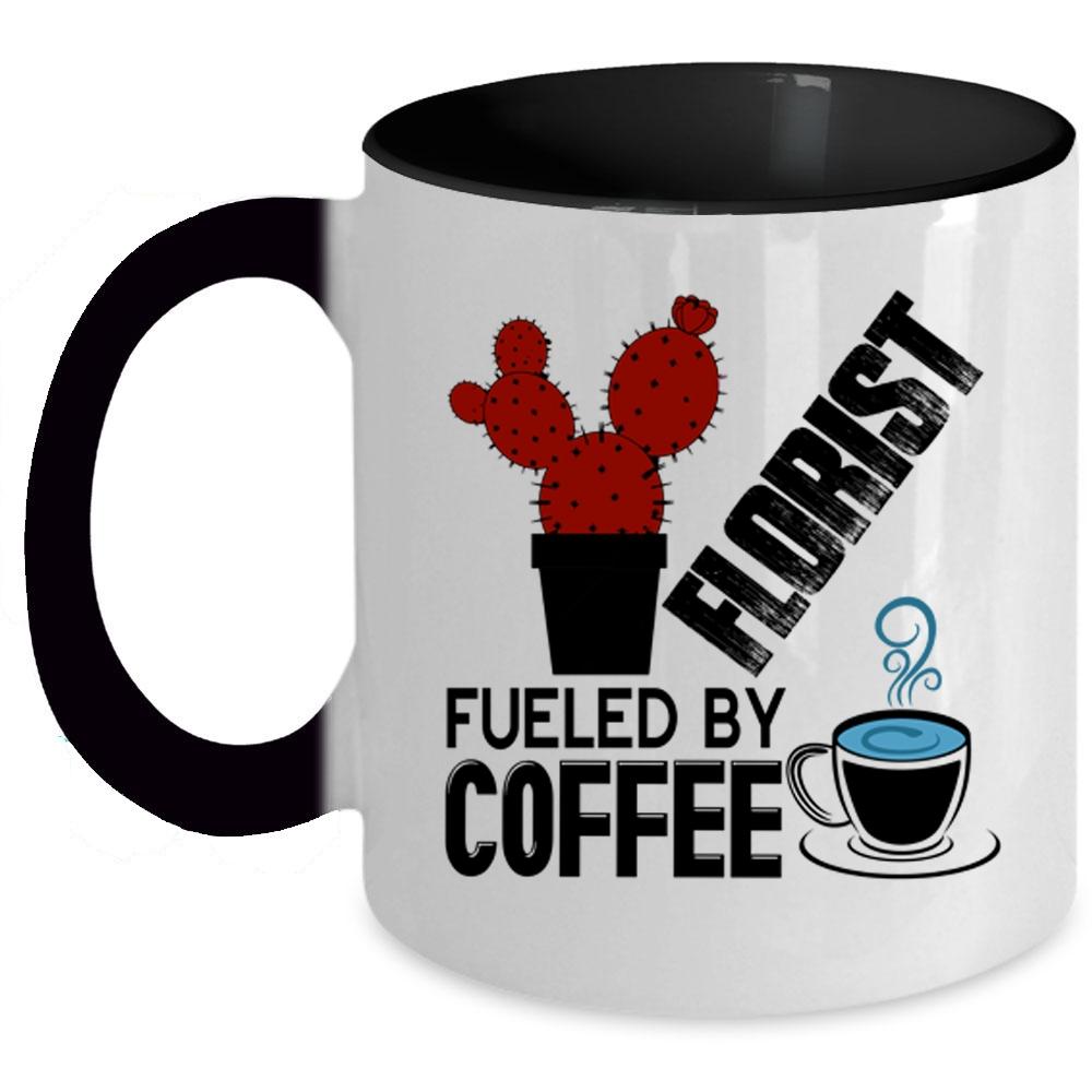 Awesome Florist Coffee Mug, Florist Fueled By Coffee Accent Mug