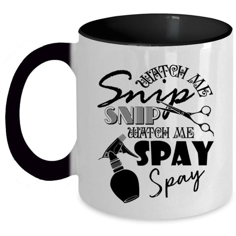 Watch Me Spay Spay Coffee Mug, Watch Me Snip Snip Accent Mug