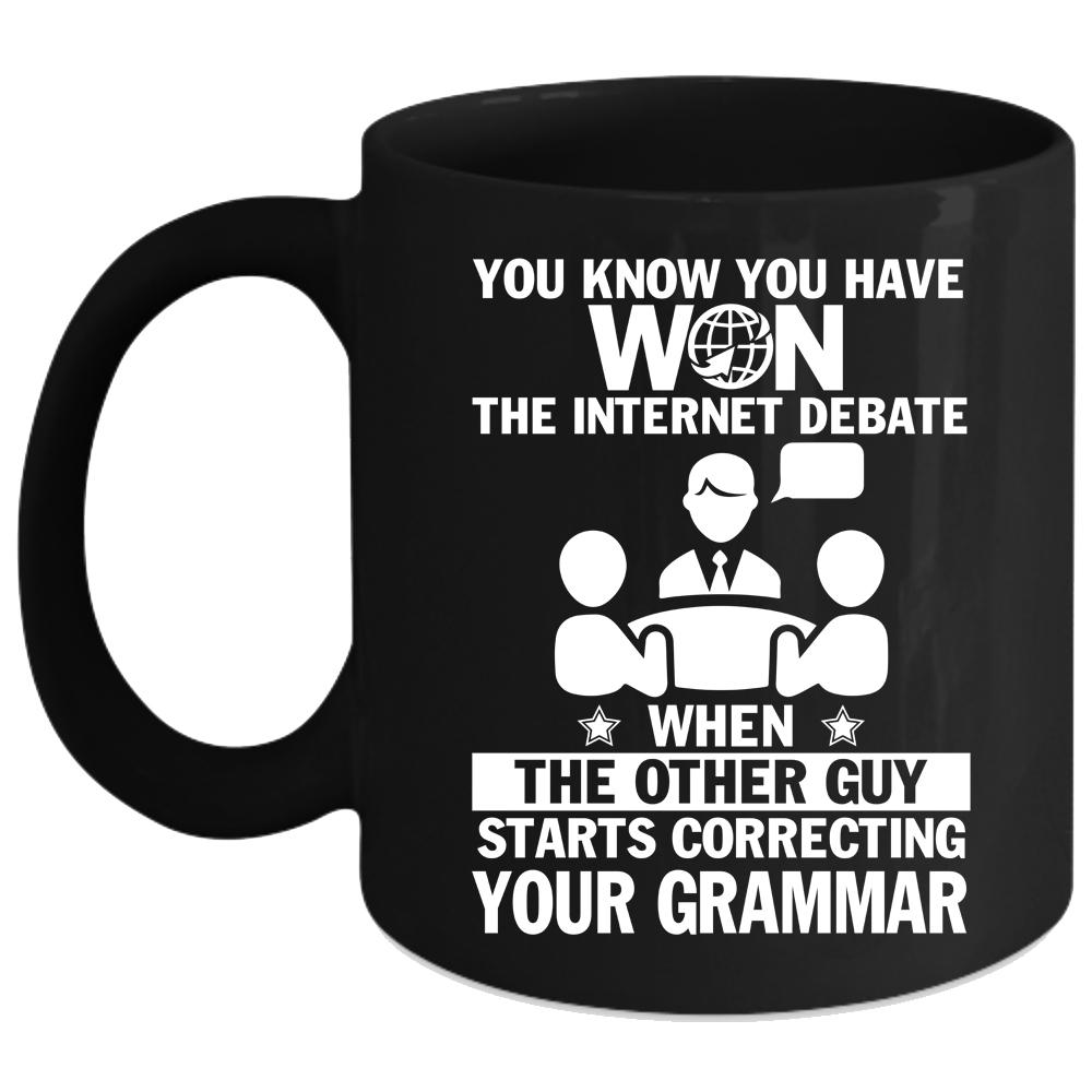 You Know You Have Won Coffee Mug, Correcting Your Grammar Coffee Cup