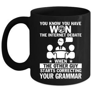 You Know You Have Won Coffee Mug, Correcting Your Grammar Coffee Cup