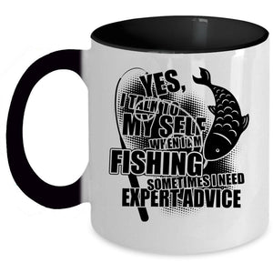 Awesome Fisher Coffee Mug, I Talk To Myself When I Am Fishing Accent Mug