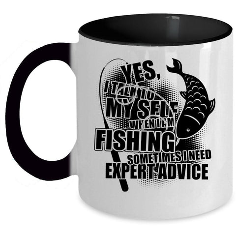 Awesome Fisher Coffee Mug, I Talk To Myself When I Am Fishing Accent Mug