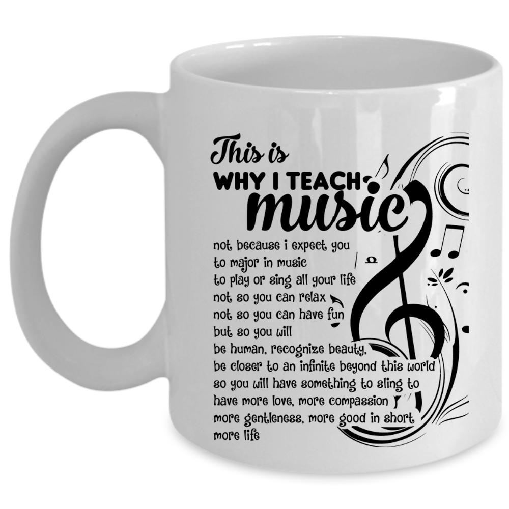 This Is Why I Teach Music Mug, Cool Music Teacher Cup (Coffee Mug - White)