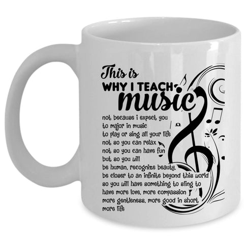 This Is Why I Teach Music Mug, Cool Music Teacher Cup (Coffee Mug - White)