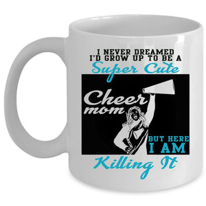 Awesome Mom Coffee Mug, I'd Grow Up To Be A Cute Cheer Mom Cup