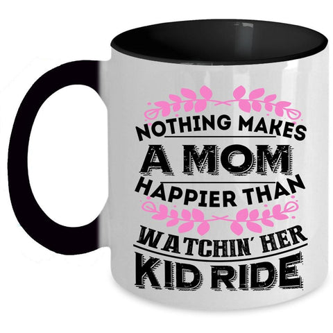 Watching Her Kid Ride Coffee Mug, Nothing Makes A Mom Happier Accent Mug