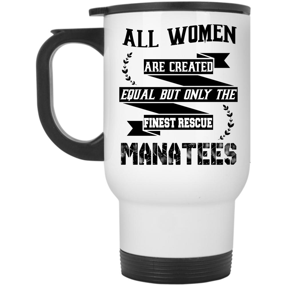 Animals Travel Mug, Only Women The Finest Recue Manatees Mug