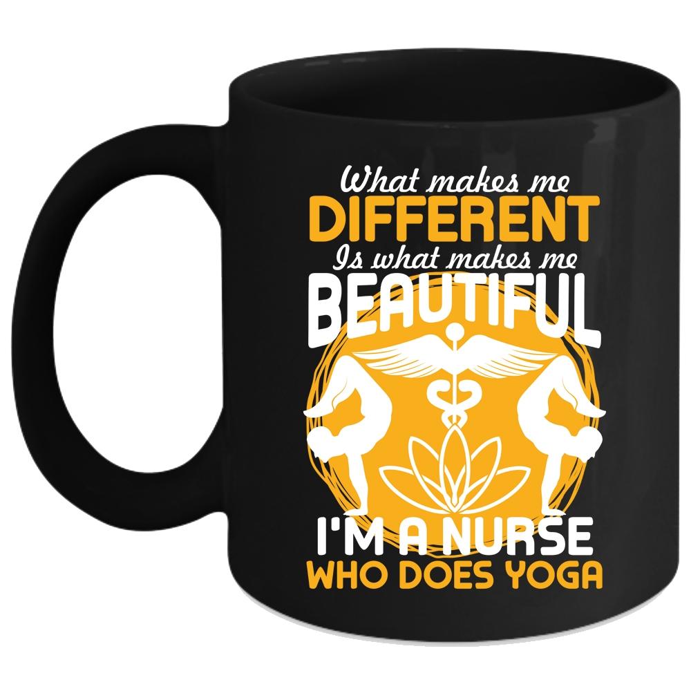 What Makes Me Different Coffee Mug, I'm A Nurse Who Does Yoga Coffee Cup